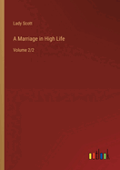 A Marriage in High Life: Volume 2/2