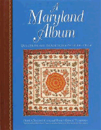 A Maryland Album: Quiltmaking Traditions, 1634-1934 - Allen, Gloria S, and Tuckhorn, Nancy G