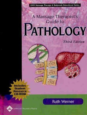 A Massage Therapist's Guide to Pathology - Werner, Ruth