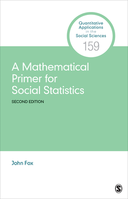A Mathematical Primer for Social Statistics - Fox, John