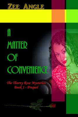 A Matter of Convenience: The Thorny Rose Mysteries, Book 1 - Prequel - Angle, Zee