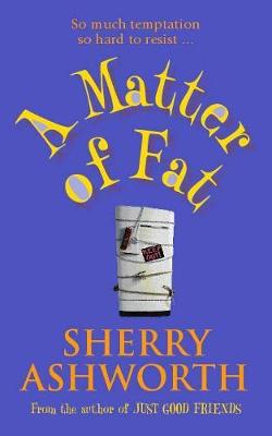 A Matter of Fat - Ashworth, Sherry