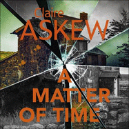 A Matter of Time: The tense and thrilling hostage thriller, nominated for the McIlvanney Prize