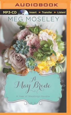 A May Bride - Moseley, Meg, and Quick, Amber (Read by)