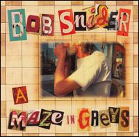 A Maze in Greys - Bob Snider