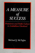 A Measure of Success: Protestants and Public Culture in Antebellum Cleveland