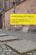 A Medievalist's Gaze: Christian Visual Rhetoric in Modern German Memorials (1950-2000)