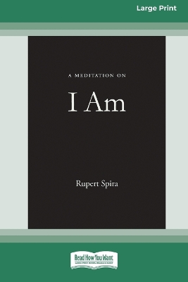 A Meditation on I Am [Standard Large Print 16 Pt Edition] - Spira, Rupert