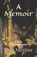 A Memoir: A.K.A. "The Testament"