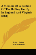 A Memoir Of A Portion Of The Bolling Family In England And Virginia (1868)