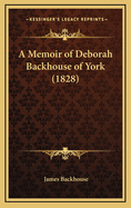 A Memoir of Deborah Backhouse of York (1828)
