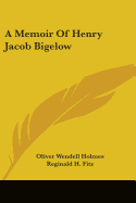 A Memoir Of Henry Jacob Bigelow