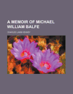 A memoir of Michael William Balfe