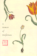 A Memoir of Misfortune - Xiaokang, Su, and Hong, Zhu (Translated by), and Su, Xiaokang