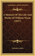 A Memoir of the Life and Works of William Wyon (1837)