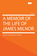 A Memoir of the Life of James Milnor