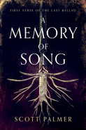 A Memory of Song: First Verse of the Last Ballad