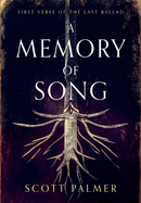 A Memory of Song: First Verse of the Last Ballad