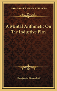 A Mental Arithmetic on the Inductive Plan