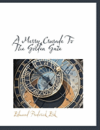 A Merry Crusade to the Golden Gate