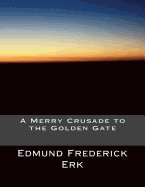 A Merry Crusade to the Golden Gate