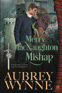 A Merry MacNaughton Mishap: An Historical Romance Novella