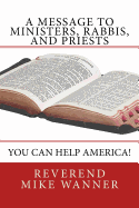 A Message to Ministers, Rabbis, and Priests: You Can Help America!