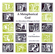 A Metaphorical God: An Abecedary of Images for God - Ramshaw, Gail