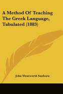 A Method Of Teaching The Greek Language, Tabulated (1883)