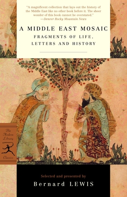 A Middle East Mosaic: Fragments of Life, Letters and History - Lewis, Bernard