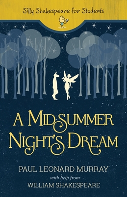 A Midsummer Night's Dream - Murray, Paul Leonard, and Shakespeare, William