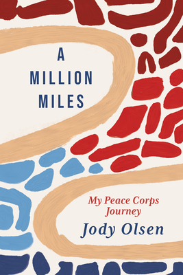 A Million Miles: My Peace Corps Journey - Olsen, Jody