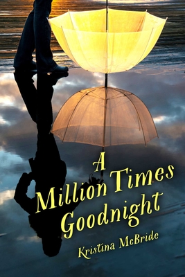 A Million Times Goodnight - McBride, Kristina