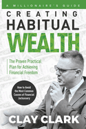 A Millionaire's Guide Creating Habitual Wealth
