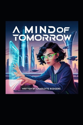 A Mind of Tomorrow - Rodgers, C A