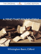 A Mind That Found Itself - The Original Classic Edition - Whittingham Beers, Clifford