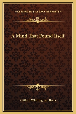 A Mind That Found Itself - Beers, Clifford Whittingham