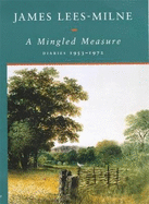 A Mingled Measure: Diaries, 1953-1972