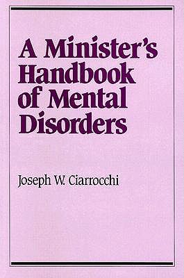 A Minister's Handbook of Mental Disorders - Ciarrocchi, Joseph W
