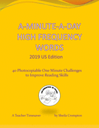 A-Minute-A-Day High Frequency Words 2019 US Edition: 40 Photocopiable One Minute Challenges to Improve Reading Skills.