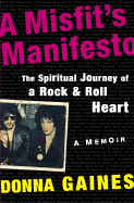 A Misfit's Manifesto: The Spiritual Journey of a Rock & Roll Heart