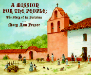 A Mission for the People: The Story of La Purisma