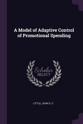 A Model of Adaptive Control of Promotional Spending - Little, John D C