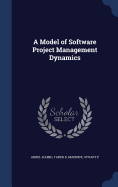 A Model of Software Project Management Dynamics