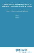 A Modern Course on Statistical Distributions in Scientific Work: Volume 3 - Characterizations and Applications Proceedings of the NATO Advanced Study Institute held at the University of Calgary, Calgary, Alberta, Canada July 29 - August 10, 1974