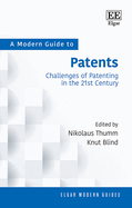 A Modern Guide to Patents: Challenges of Patenting in the 21st Century