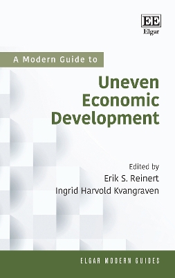 A Modern Guide to Uneven Economic Development - Reinert, Erik S. (Editor), and Kvangraven, Ingrid H. (Editor)