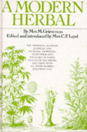 A Modern Herbal - Grieve, Maude, and Leyel, C. F., Mrs. (Volume editor), and C.F. Leyel