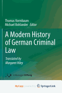 A Modern History of German Criminal Law