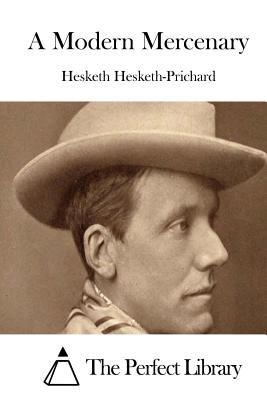 A Modern Mercenary - The Perfect Library (Editor), and Hesketh-Prichard, Hesketh